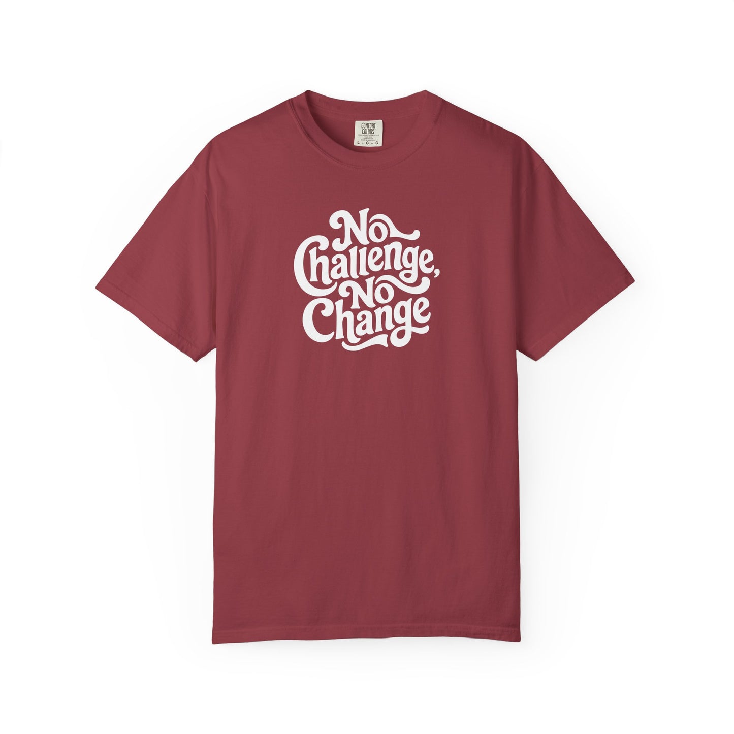 No Challenge, No Change Tee