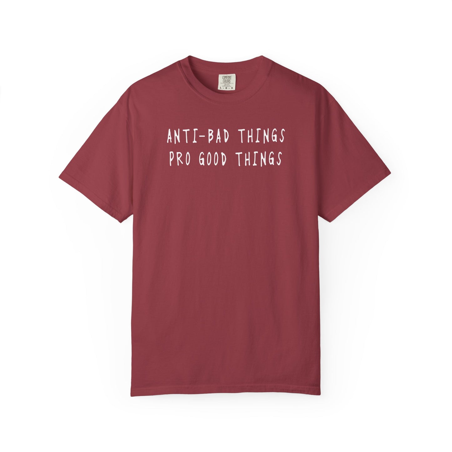 Anti-Bad / Pro Good Tee