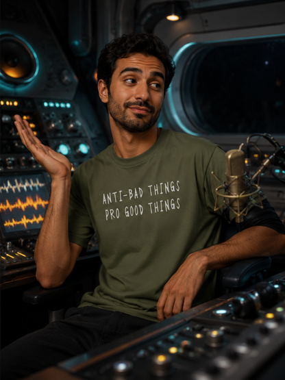 Anti-Bad / Pro Good Tee