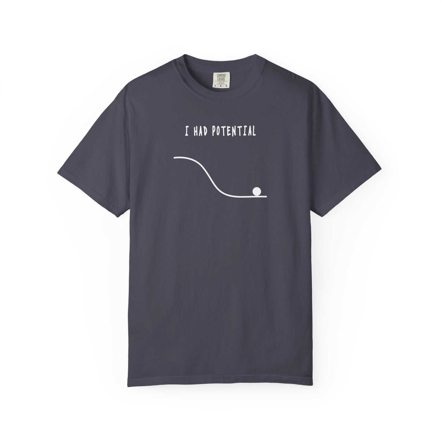 I Had Potential Tee